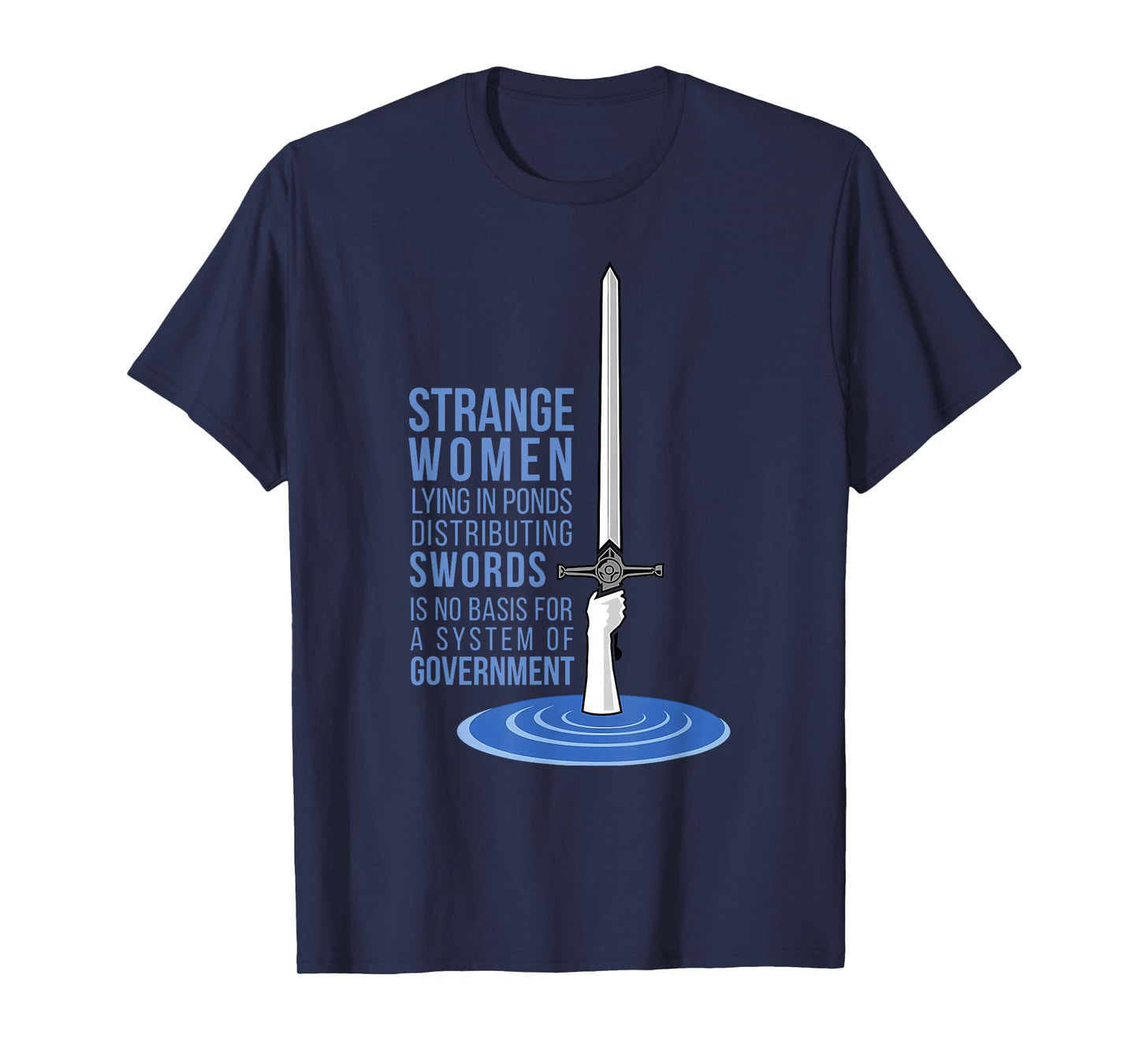 STRANGE WOMEN LYING IN PONDS DISTRIBUTING SWORDS T-Shirt