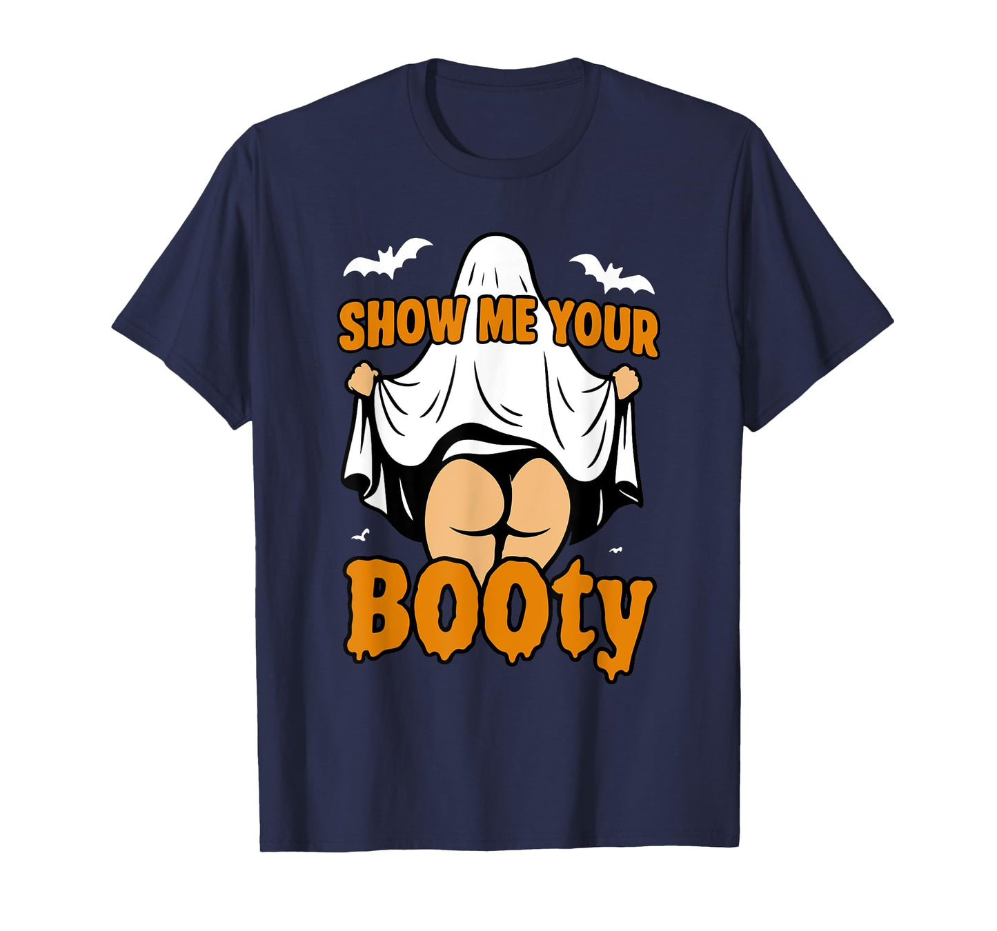 Funny Girl Boo Ghost Show Me Your Booty Dark Humor Halloween T-Shirt