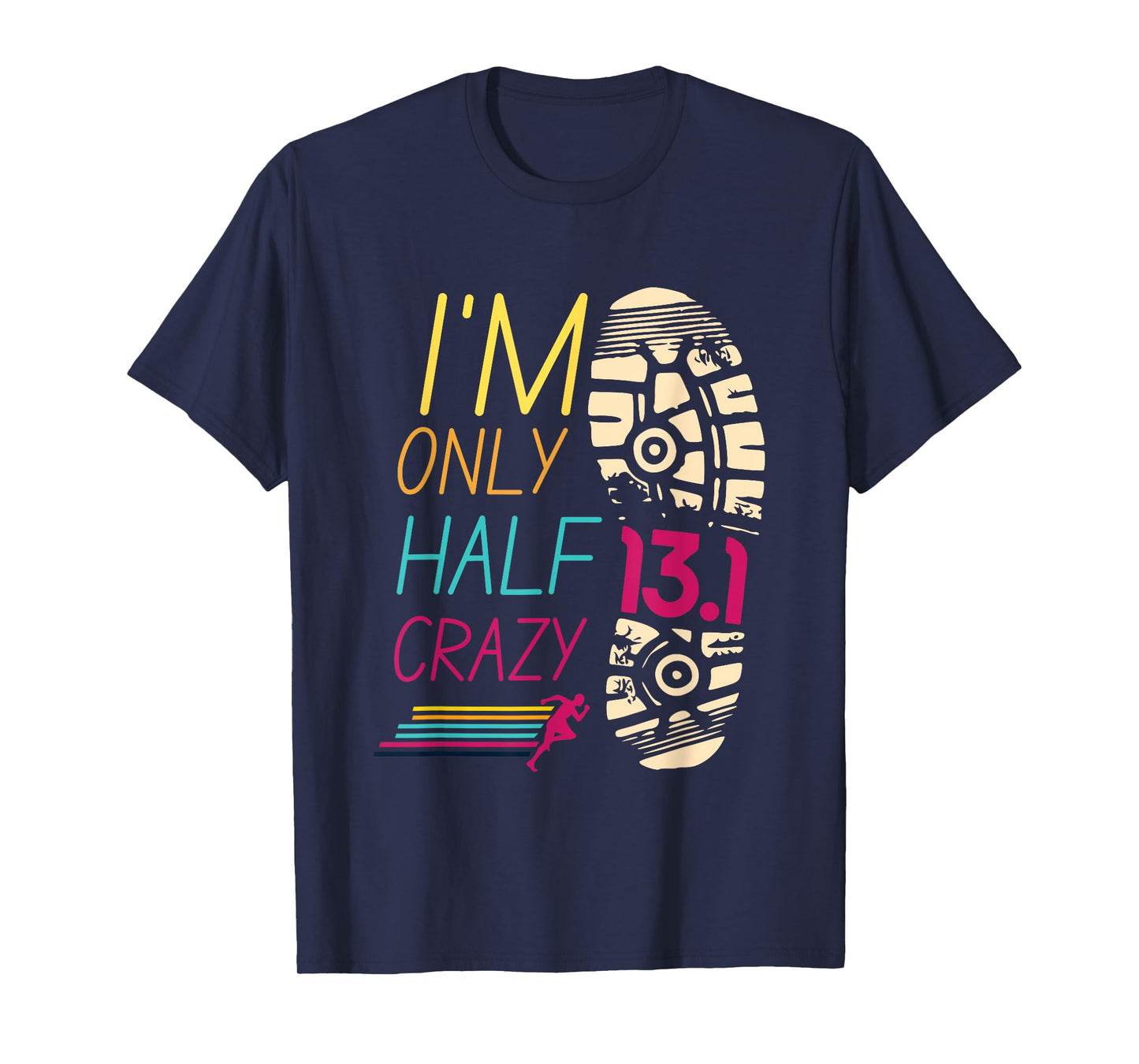 Runner Sportsperson Athlete Sportsman 13.1 Club I'm Only Half Crazy 13.1 Half Marathon Unisex Adults Black Short Sleeve Crew Neck T-Shirt