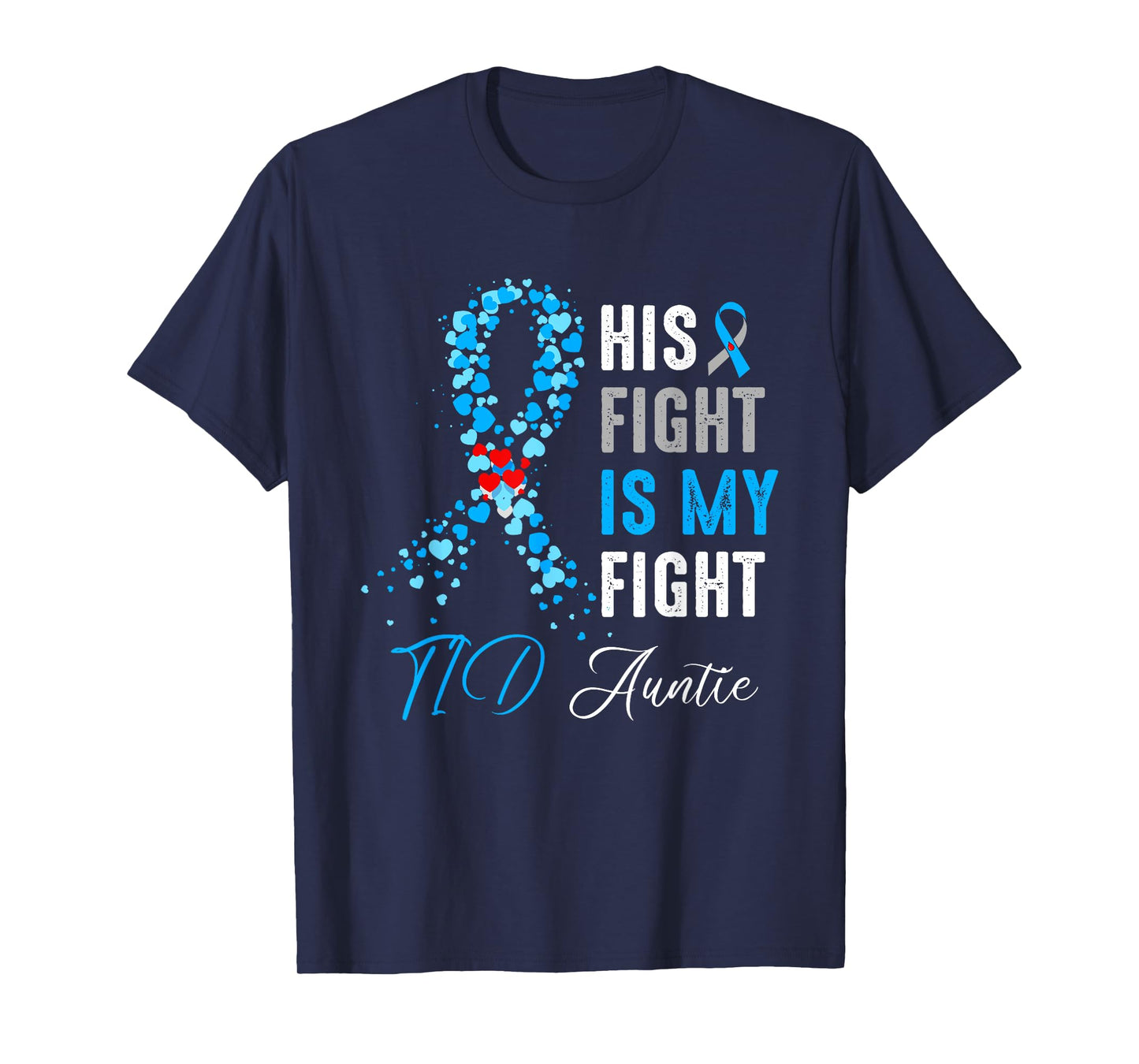 His Fight is My Fight T1D Auntie Diabetes Awareness Ribbon T-Shirt