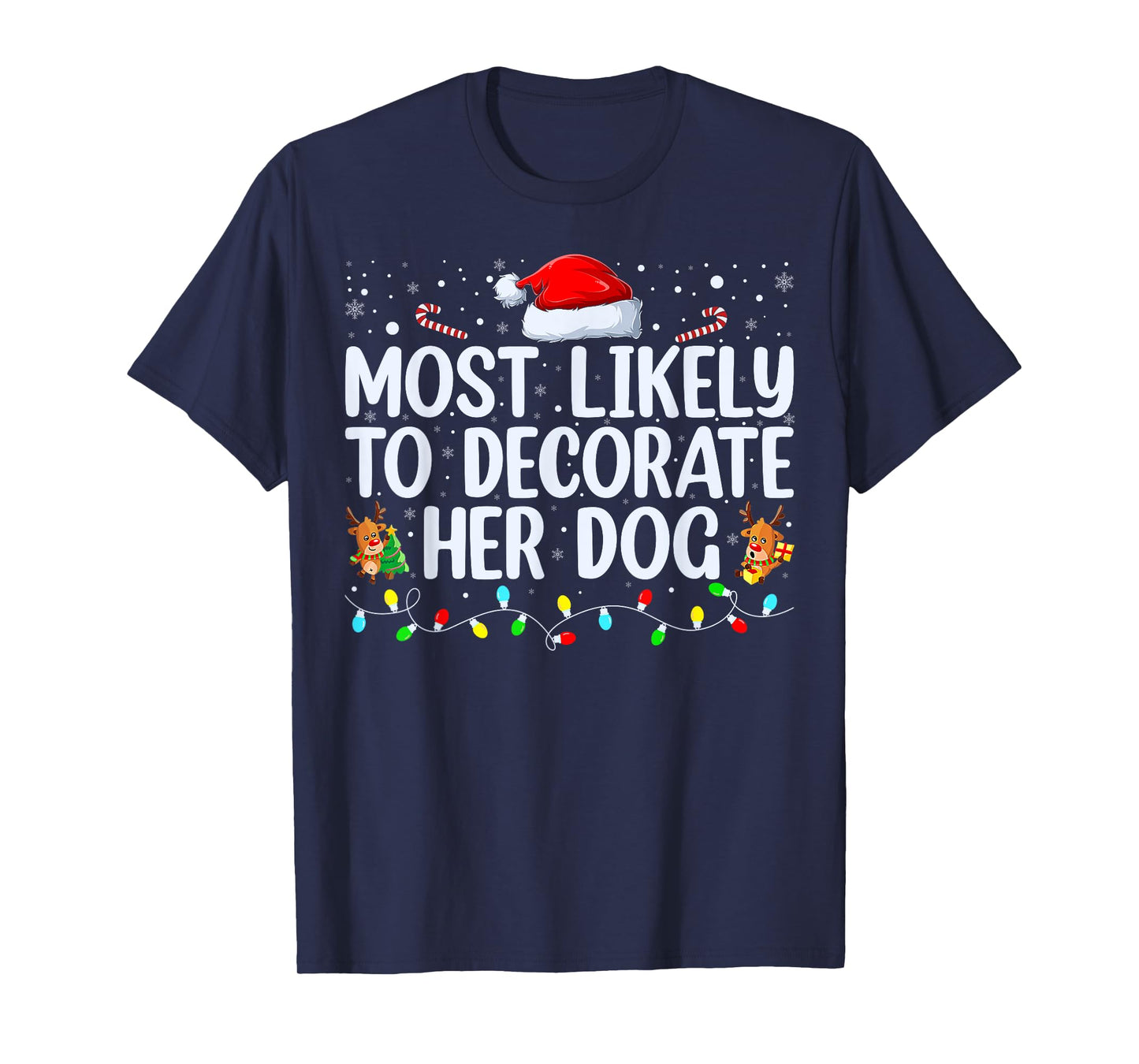 Most Likely To Decorate Her Dog Family Christmas Pajamas T-Shirt