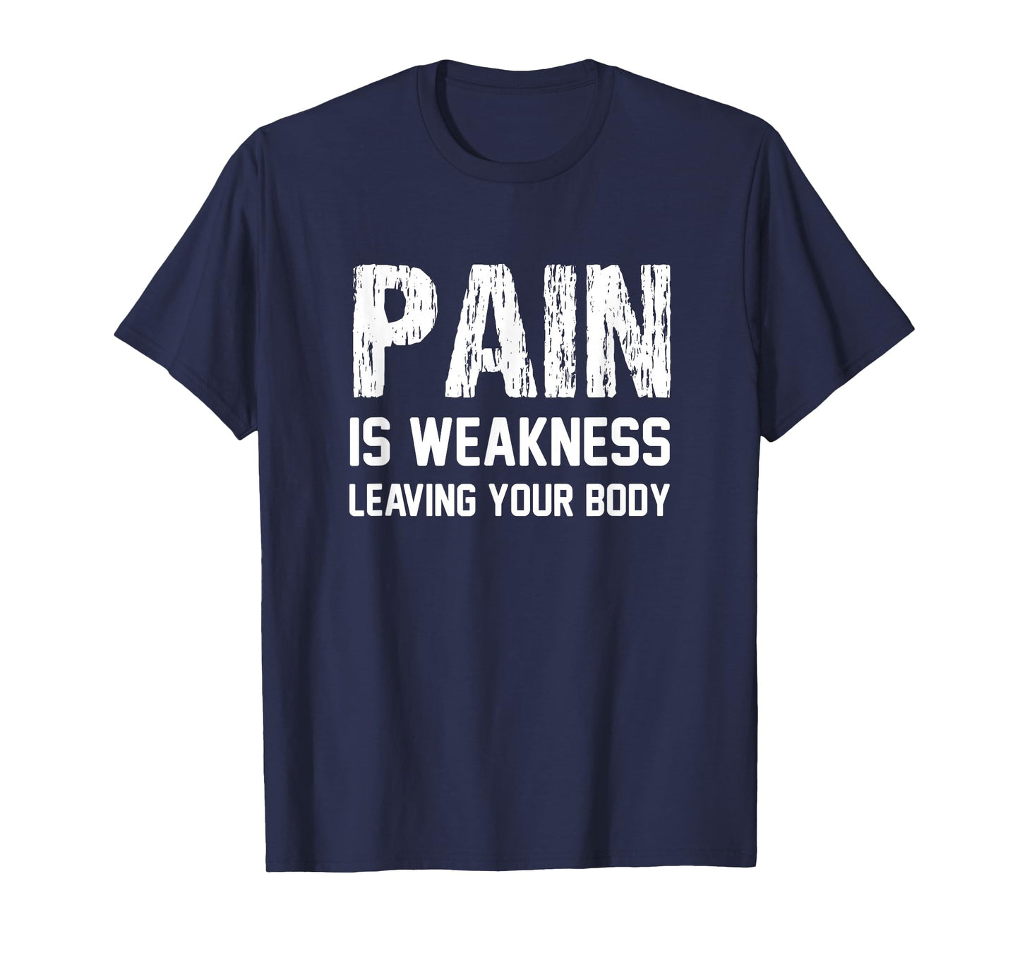 Pain Is Weakness Leaving Your Body Funny Workout Gym Fitness T-Shirt