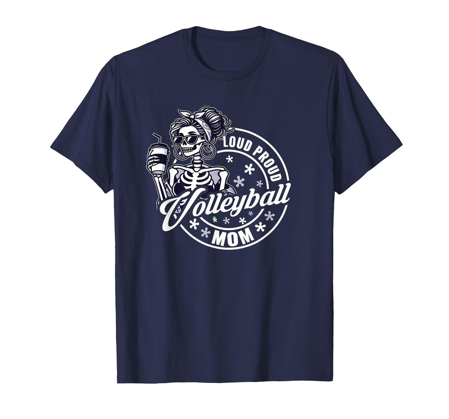 Volleyball Mom Skeleton Drinking Coffee Loud Proud Mother T-Shirt