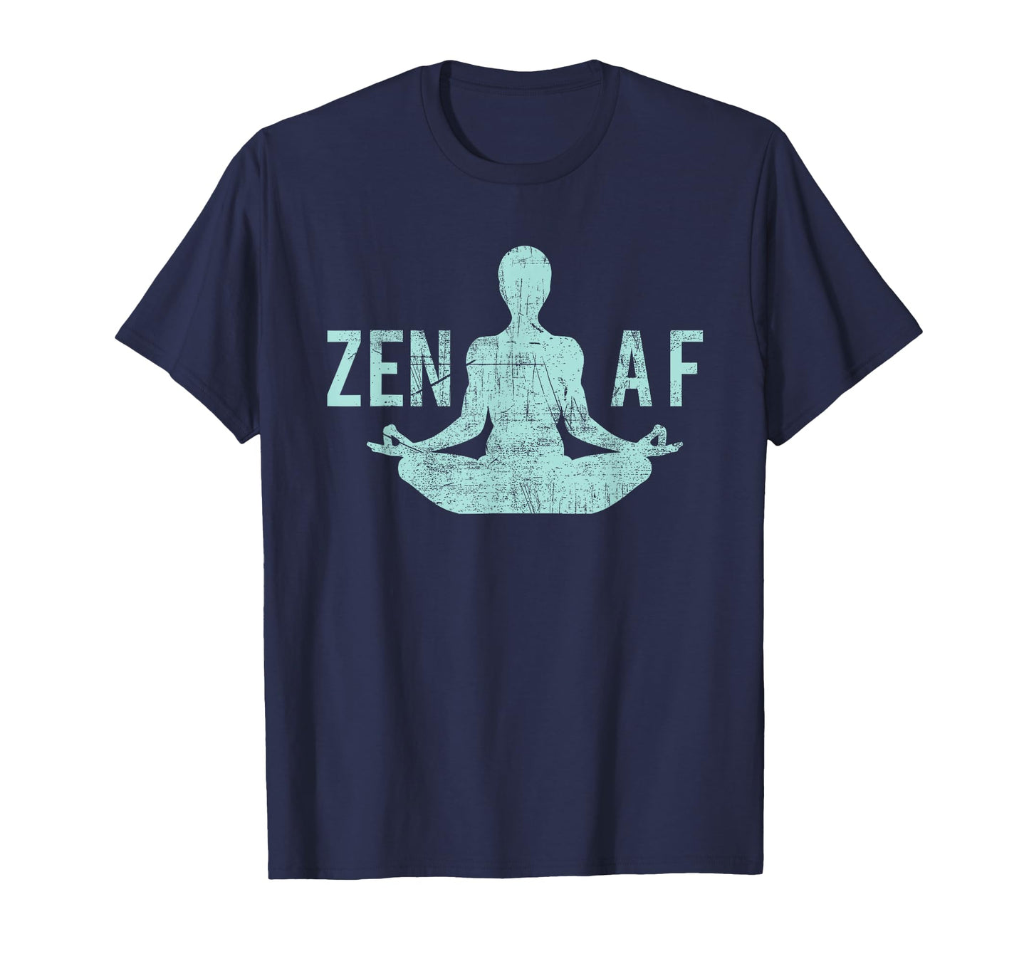 Zen AF T-Shirt Cute Yoga Clothes Funny Gifts For Women T-Shirt