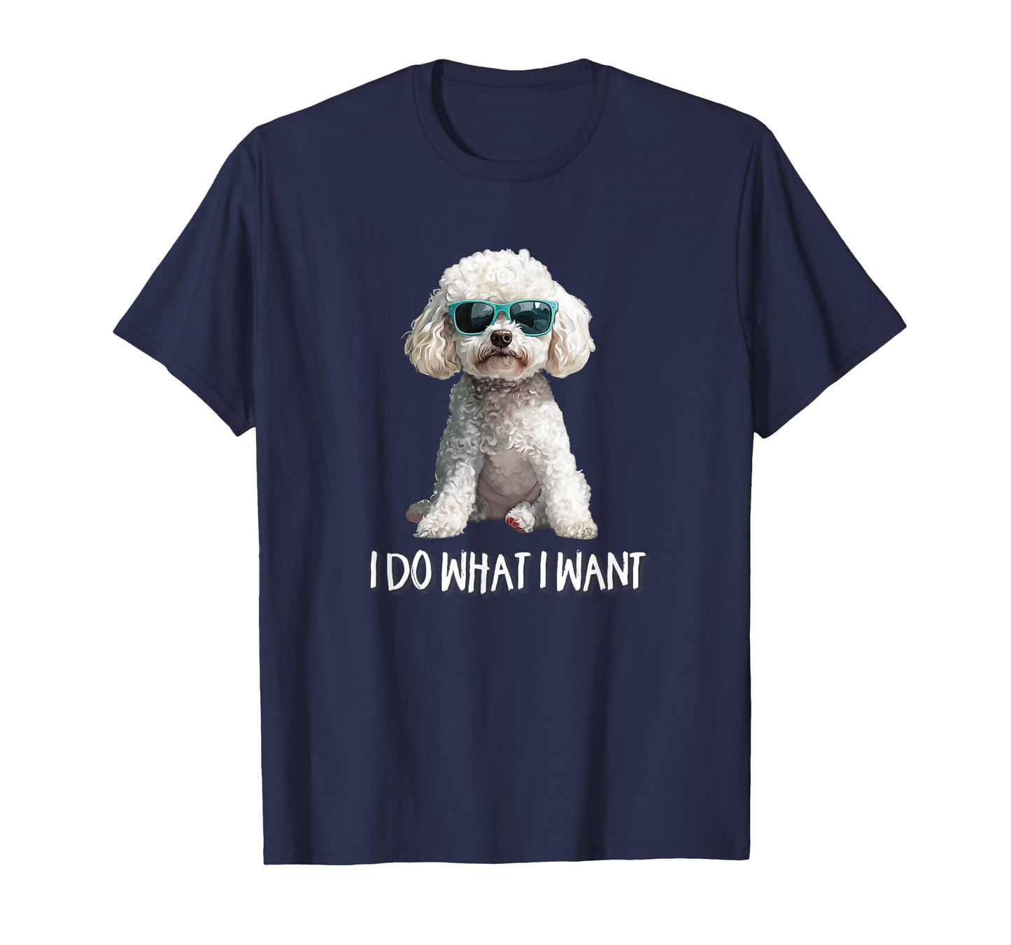 Funny Mens Womens Kids I Do What I Want Poodle Lover T-Shirt