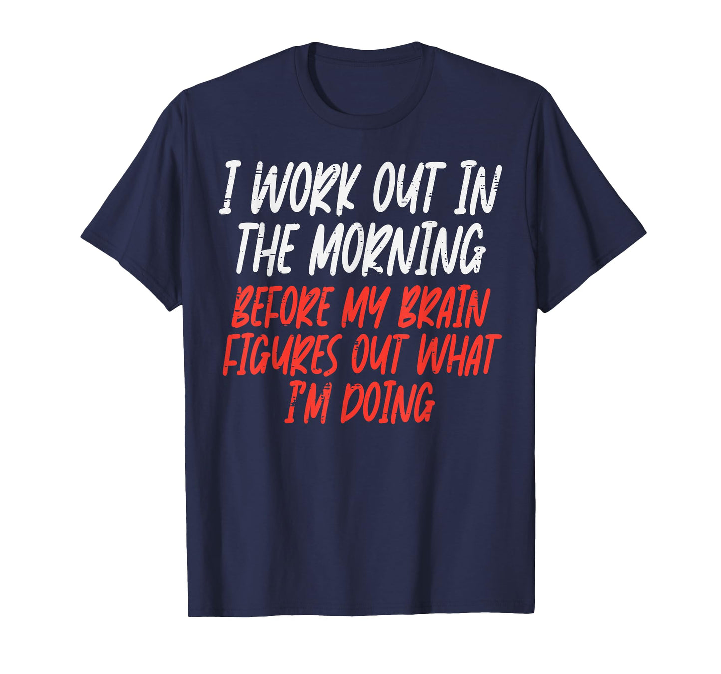 I Workout In Morning Funny Gym Exercise Fitness Women Men T-Shirt