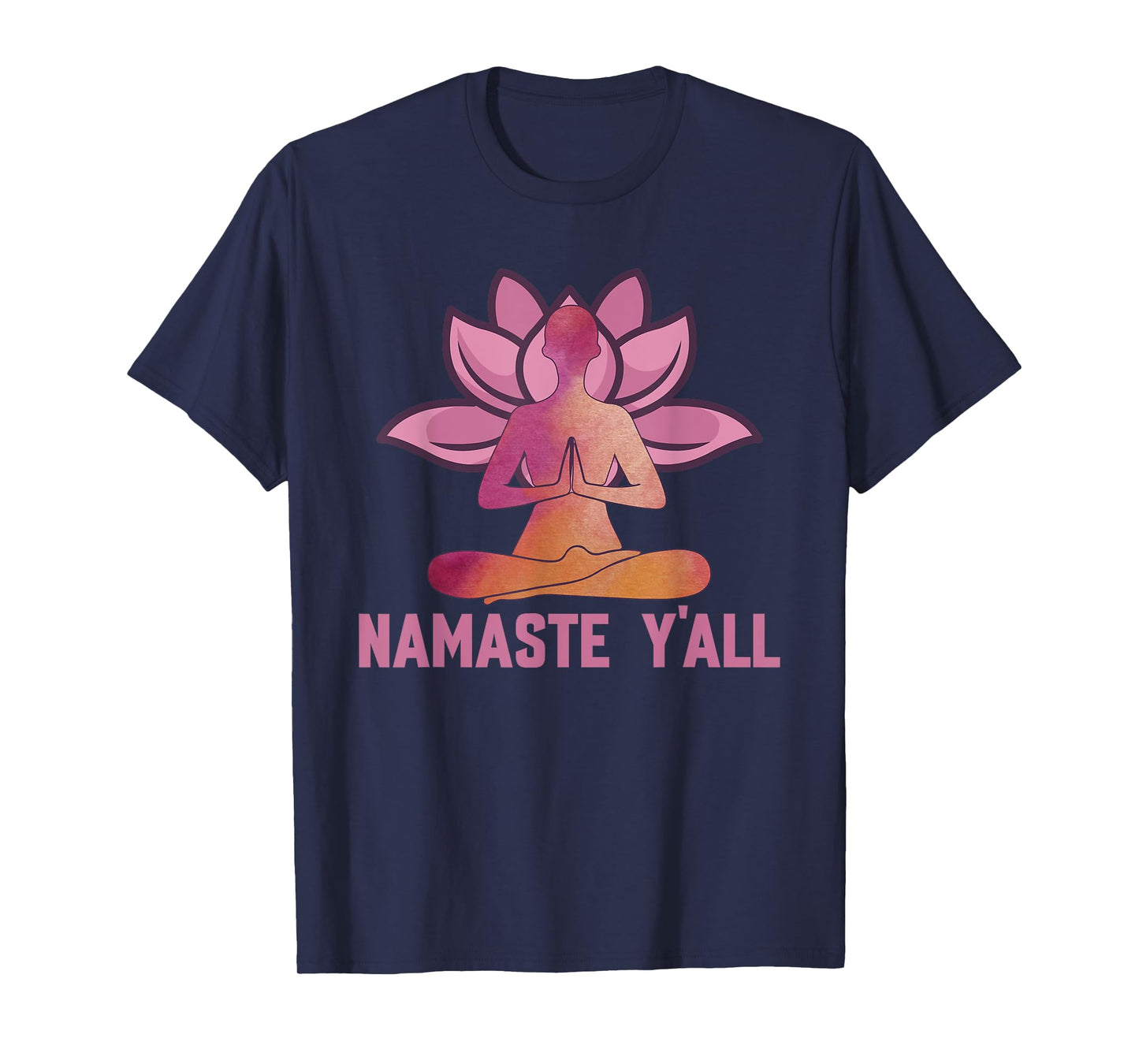 Namaste Y'all - Meditation & Yoga Lotus Flower Positivity T-Shirt