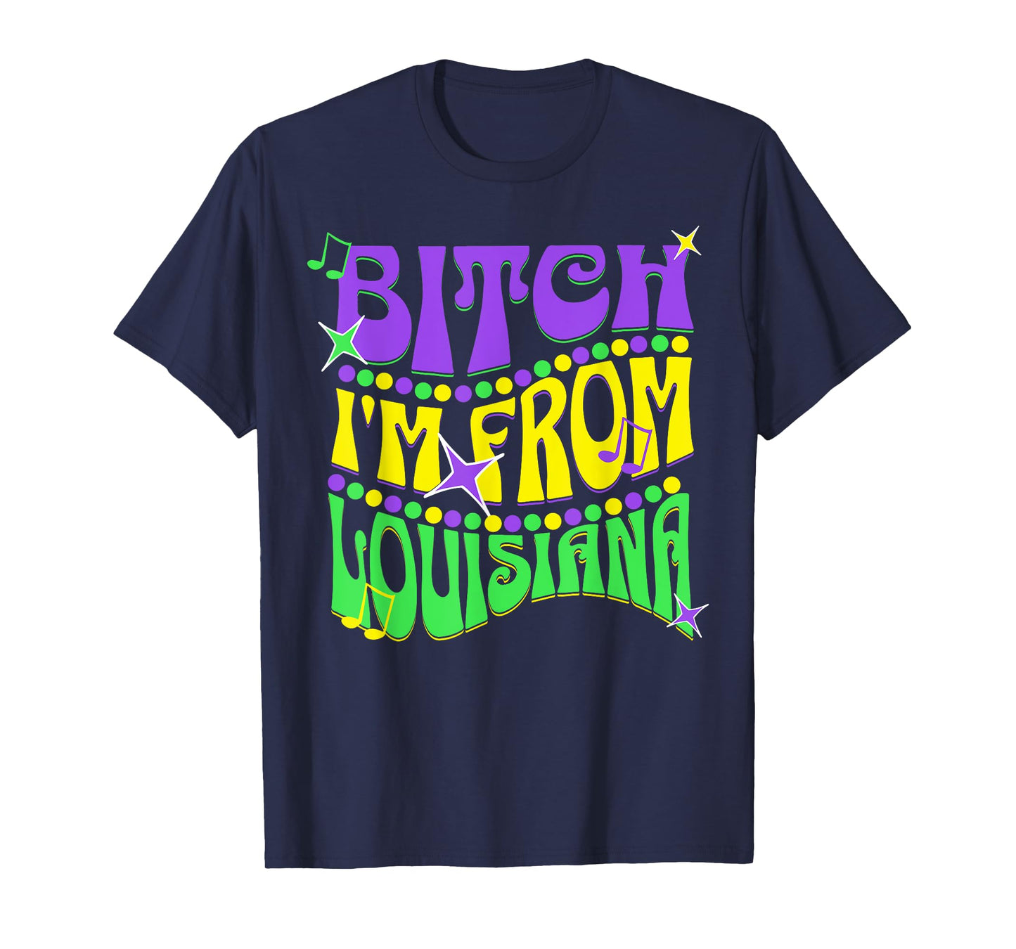 Bitch I'm From Louisiana T-Shirt