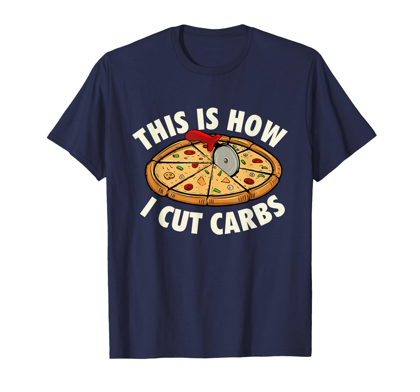 This Is How I Cut Carbs - Food Lover Pizza Baker T-Shirt