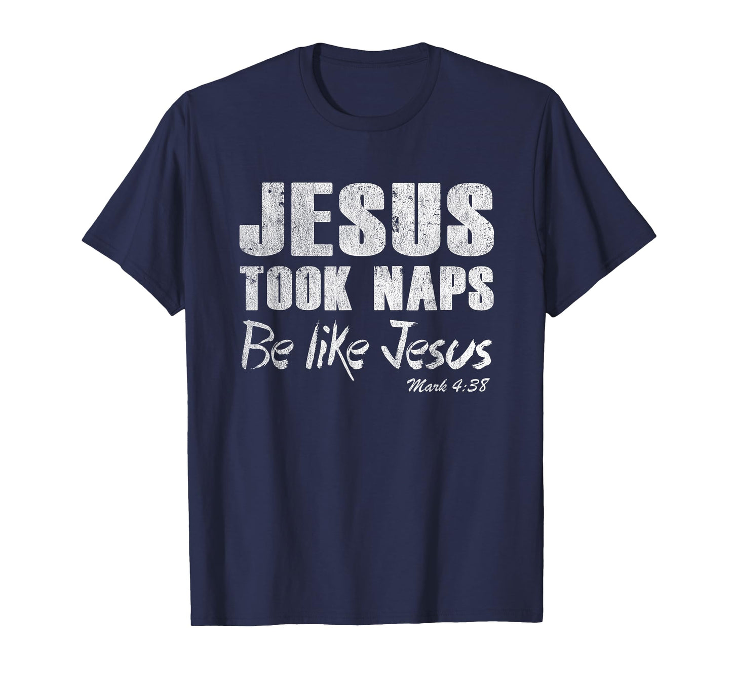 Jesus Took Naps Be Like Jesus Shirt Christian Quote Gift T-Shirt