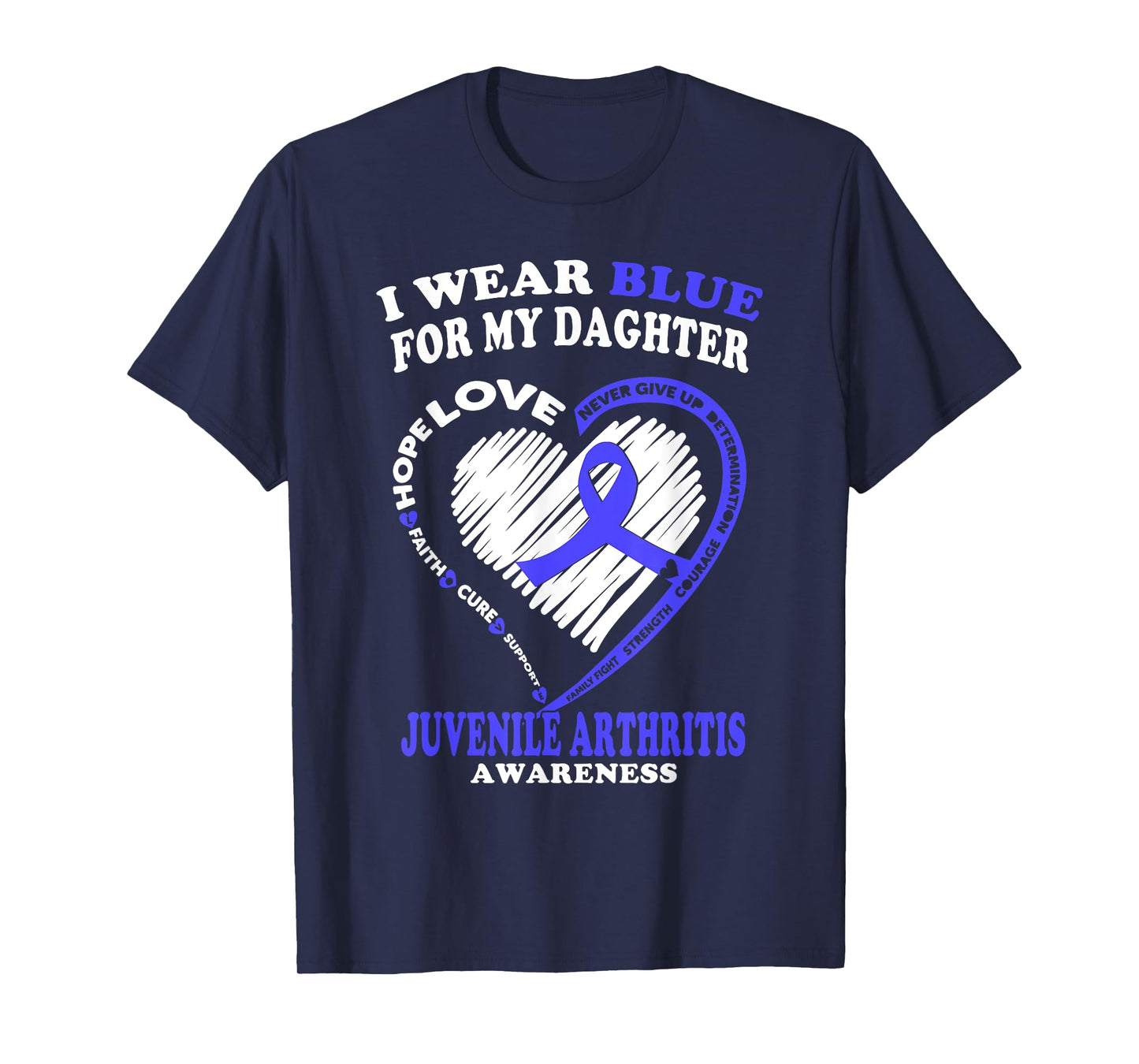 Juvenile Arthritis Shirt - I Wear Blue For My Daughter T-Shirt