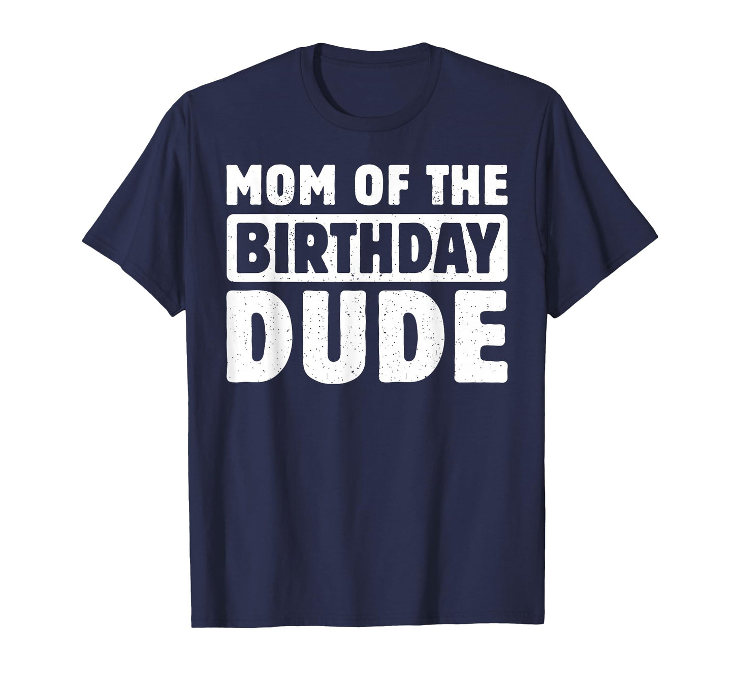 Mom Of The Birthday Dude Mommy Of The Bday Boy Bruh Party T-Shirt