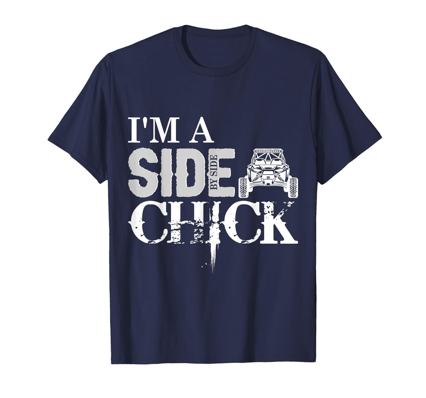 SXS UTV I'm A Side Chick W T-Shirt