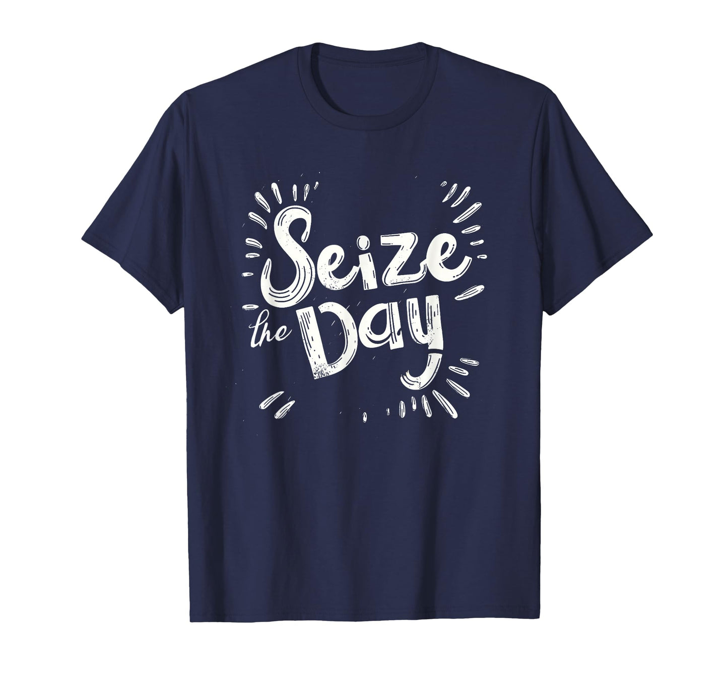 Seize the day for efficient and hard working lovers T-Shirt