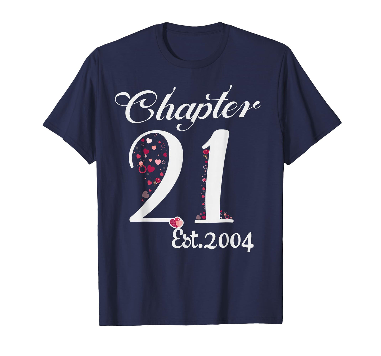 Chapter 21 EST 2004 Happy 21st Birthday Girl Gift For Her T-Shirt