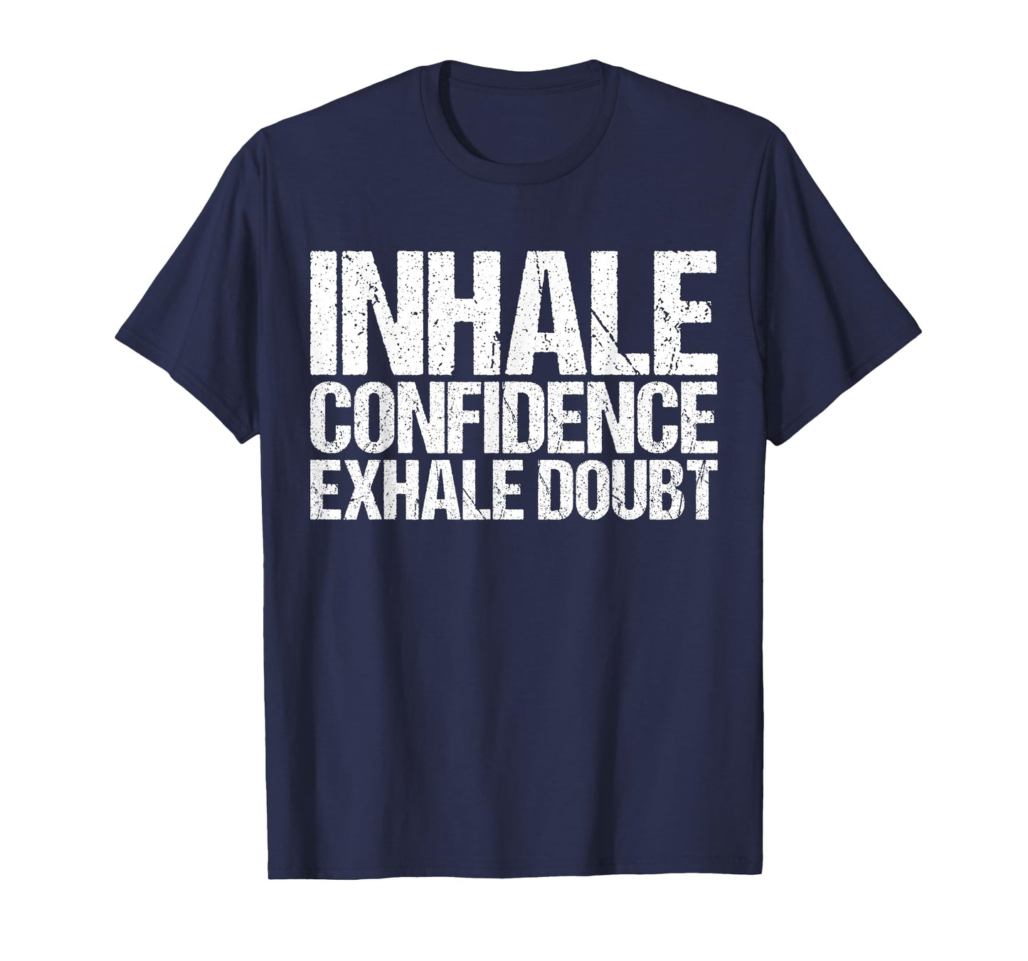 Inhale Confidence Exhale Doubt Shirt Funny Yoga T-Shirt