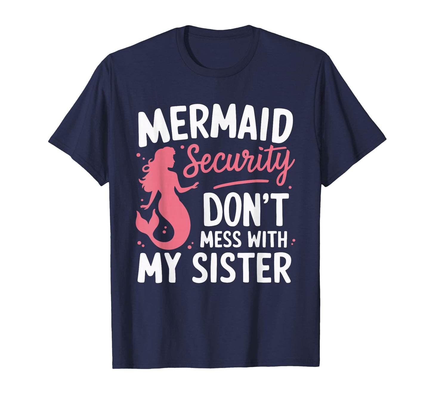 Mermaid Security Don't Mess With My Mermaid T-Shirt