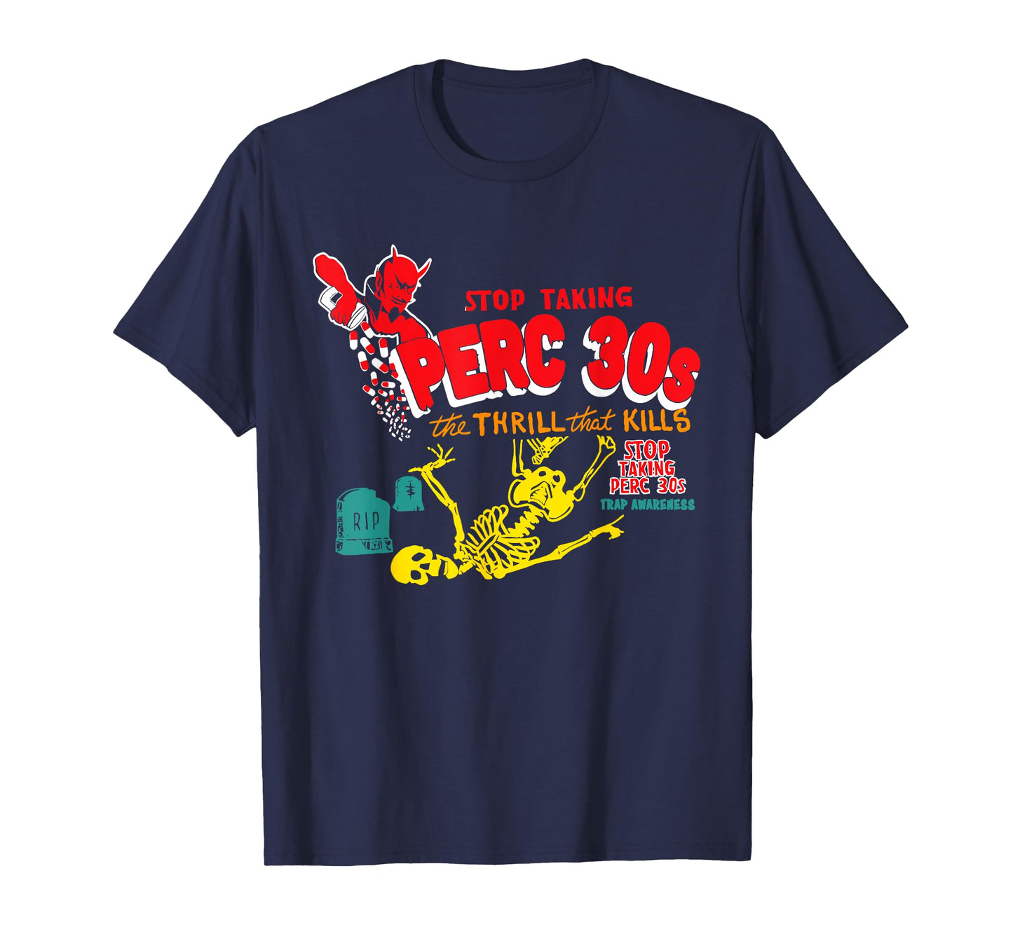 Stop Taking Perc 30s The Thrill Apparel T-Shirt