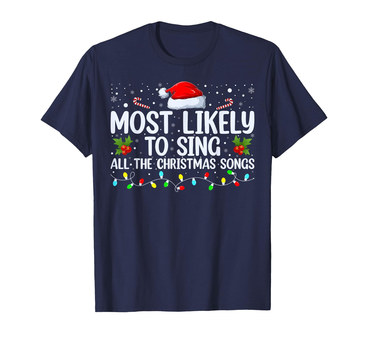 Most Likely To Sing All The Christmas Songs Family Matching T-Shirt