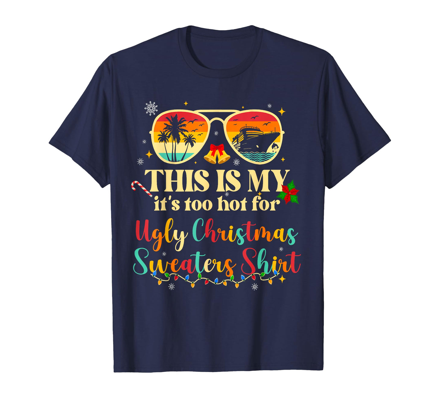 Too Hot Ugly Christmas Sweaters Funny Tropical Vacation Trip T-Shirt
