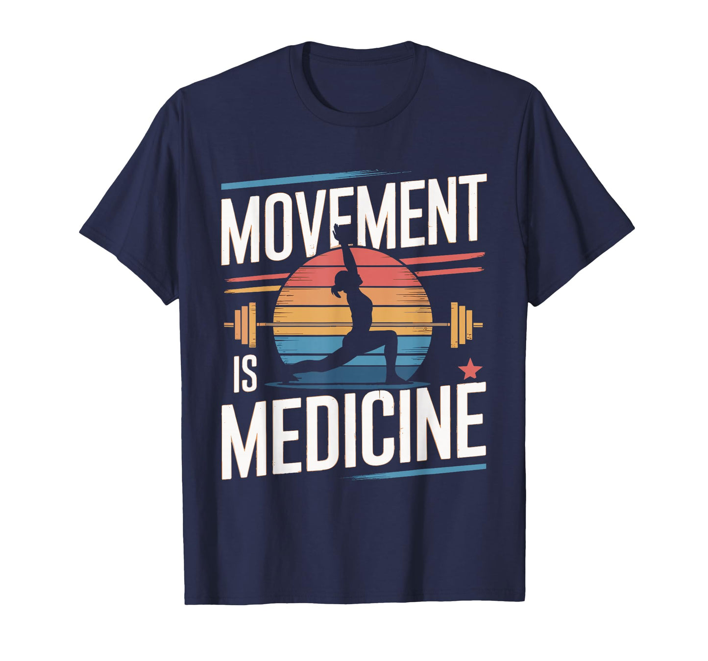 Movement Is Medicine Exercise Therapy Sports Medicine T-Shirt