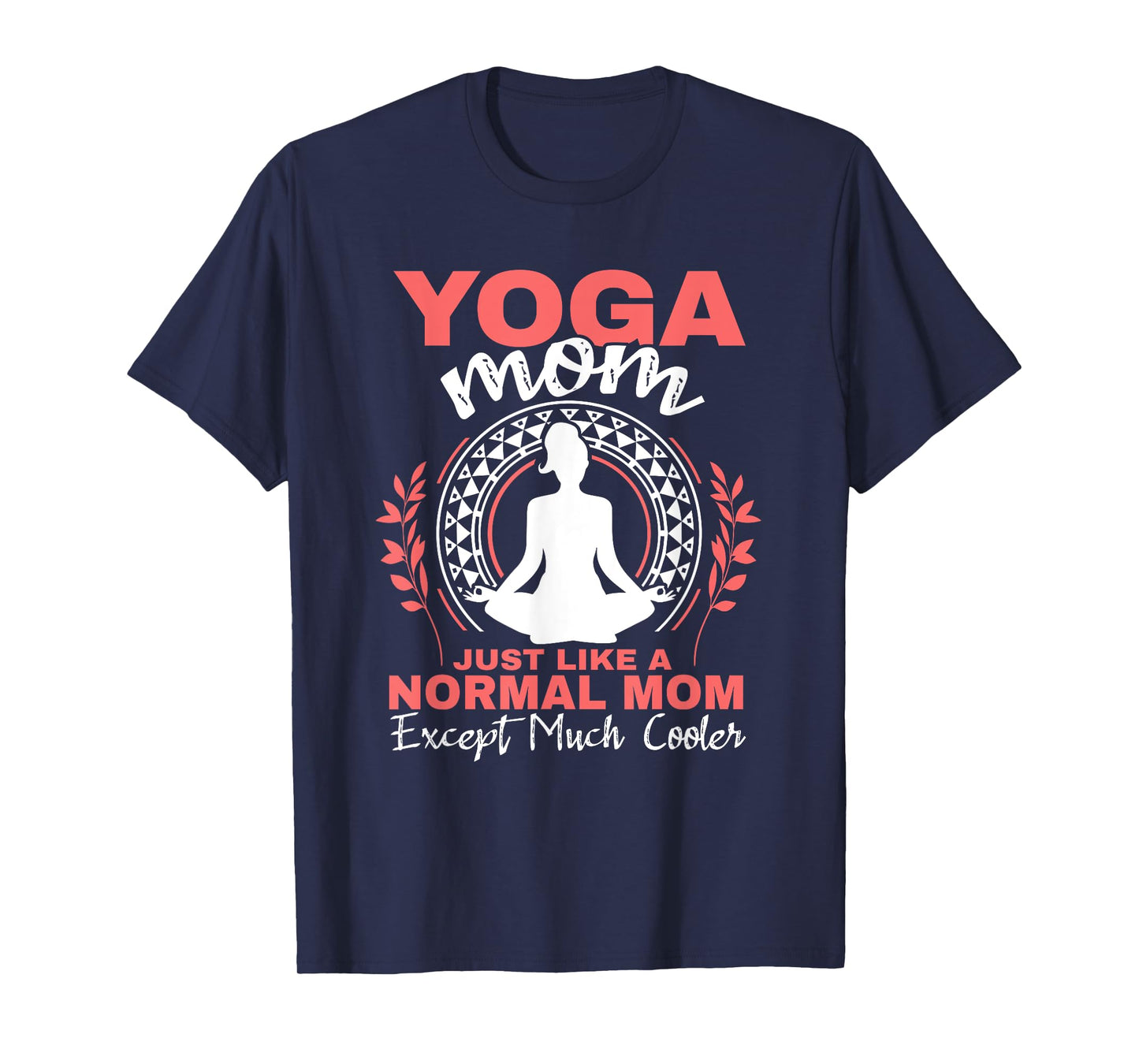 Yoga Mom Spirituality Mother's Day Meditation Women T-Shirt