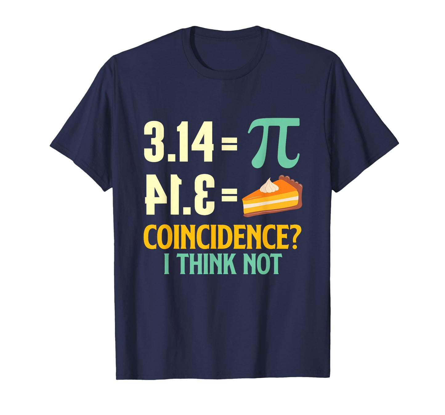 Pi And Pie - Pi Day Math Lover Science Teacher T-Shirt