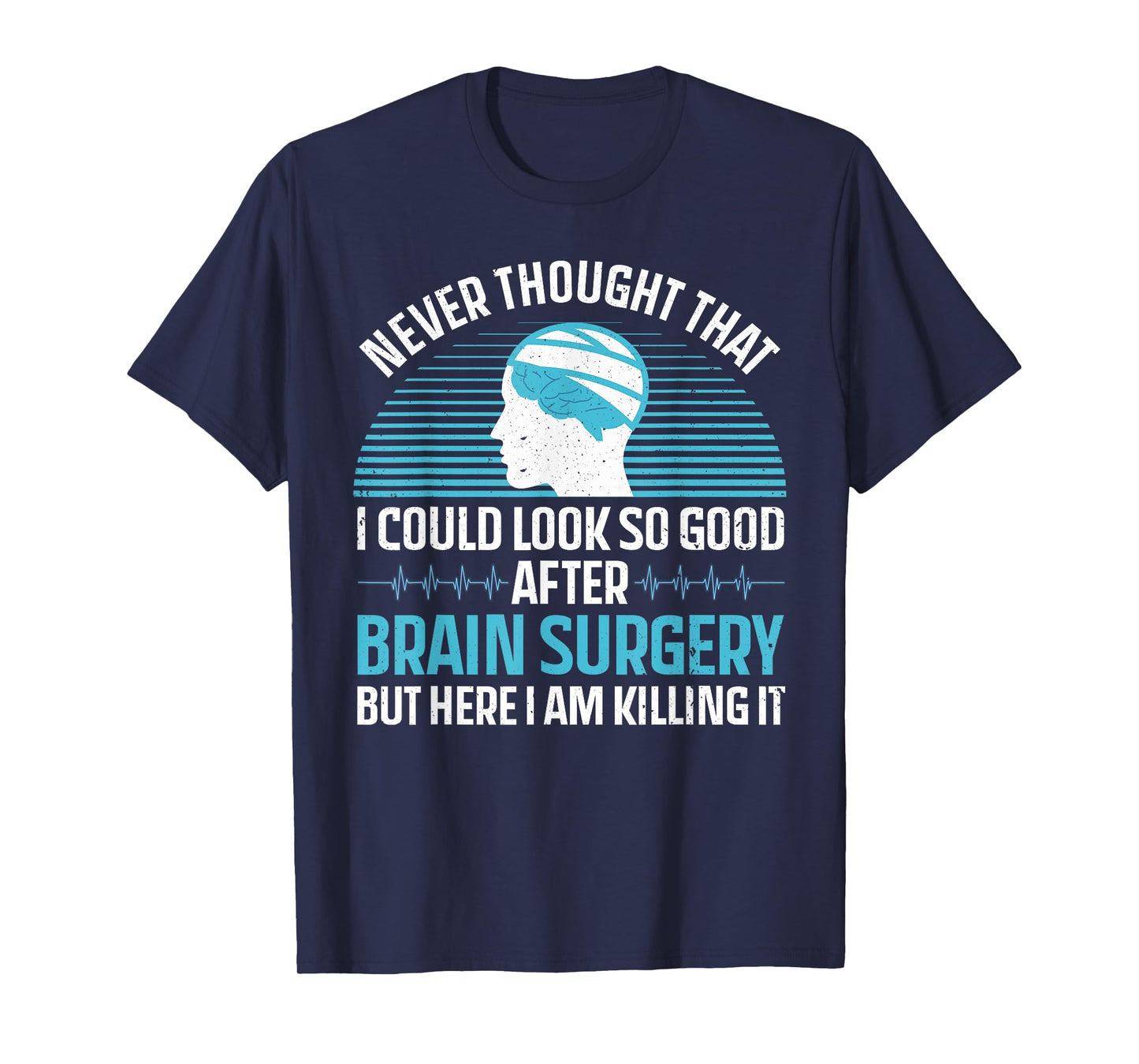 Cute Brain Surgery For Men Women Brain Tumor Cancer Survivor T-Shirt