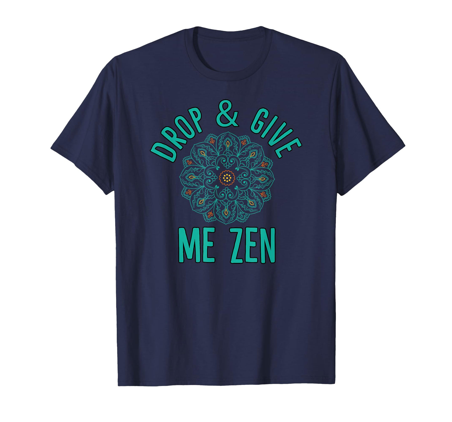 Drop And Give Me Zen Yoga T-Shirt T-Shirt