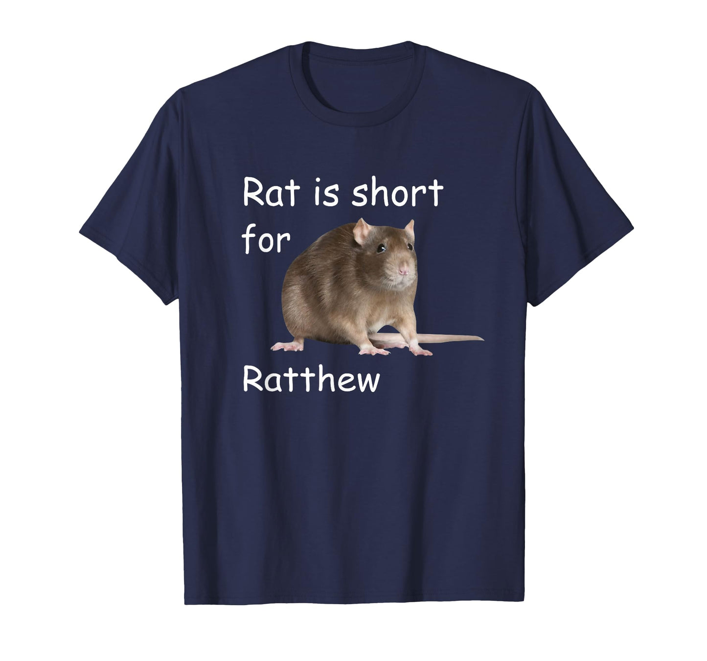 Rat is Short For Ratthew, Funny Meme T-Shirt