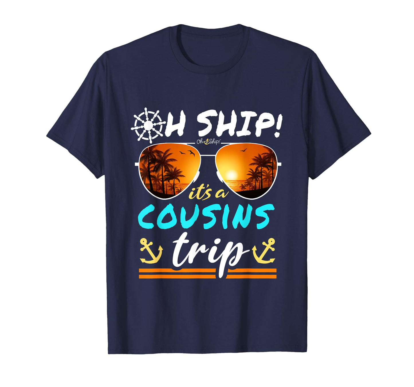 Oh Ship it's a Cousins Trip - Matching Cousins Cruise T-Shirt