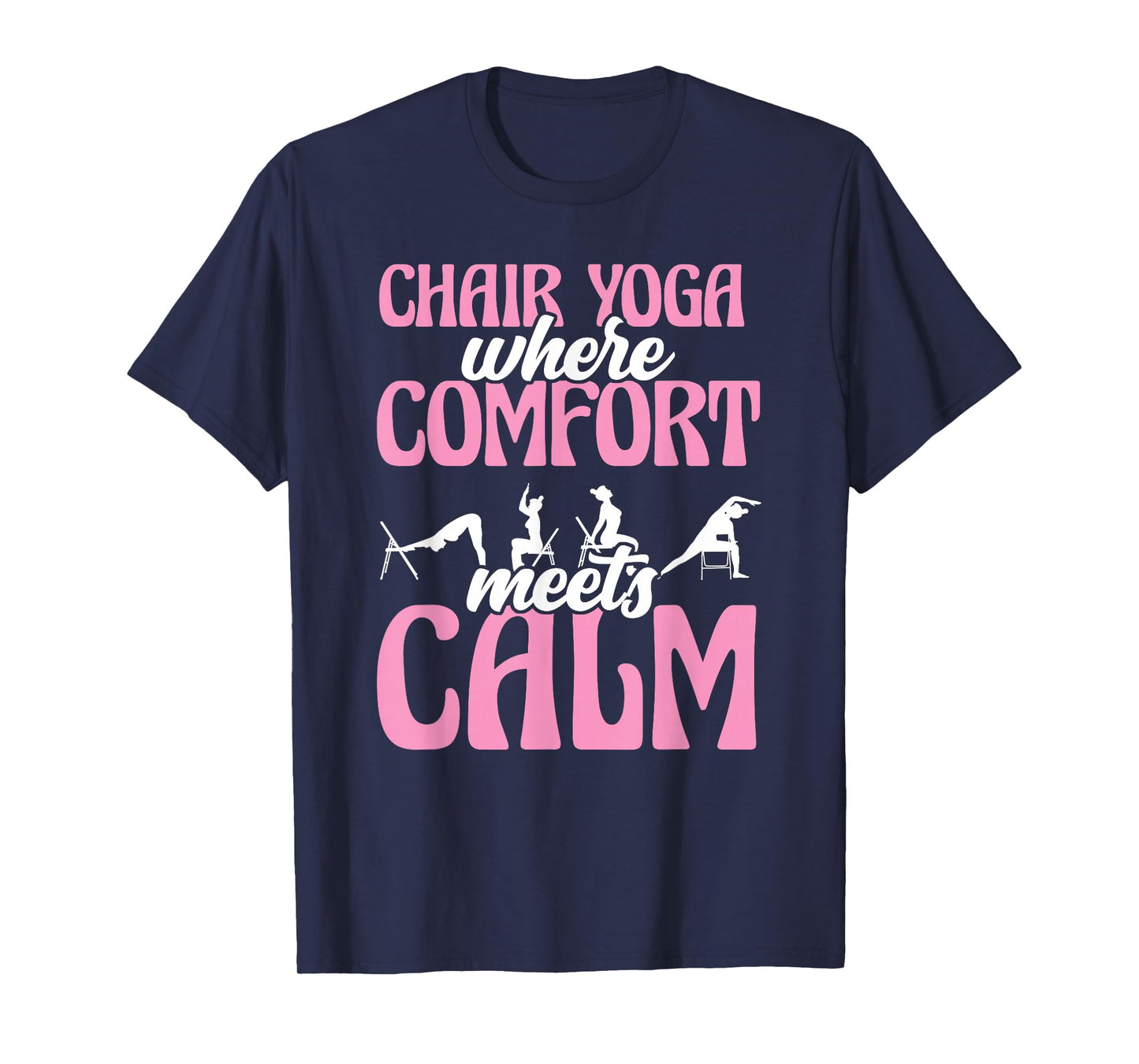 Chair Yoga Where Comfort Meets Calm T-Shirt