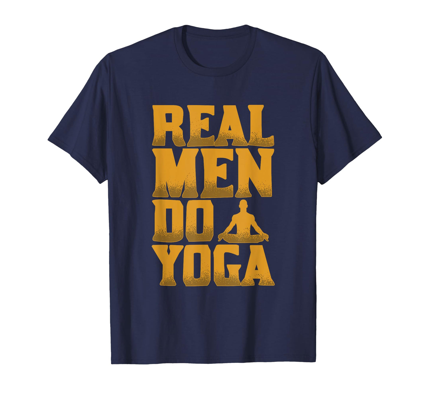 Real Men Do Yoga Funny Gift for Men Who Love Yoga T-Shirt