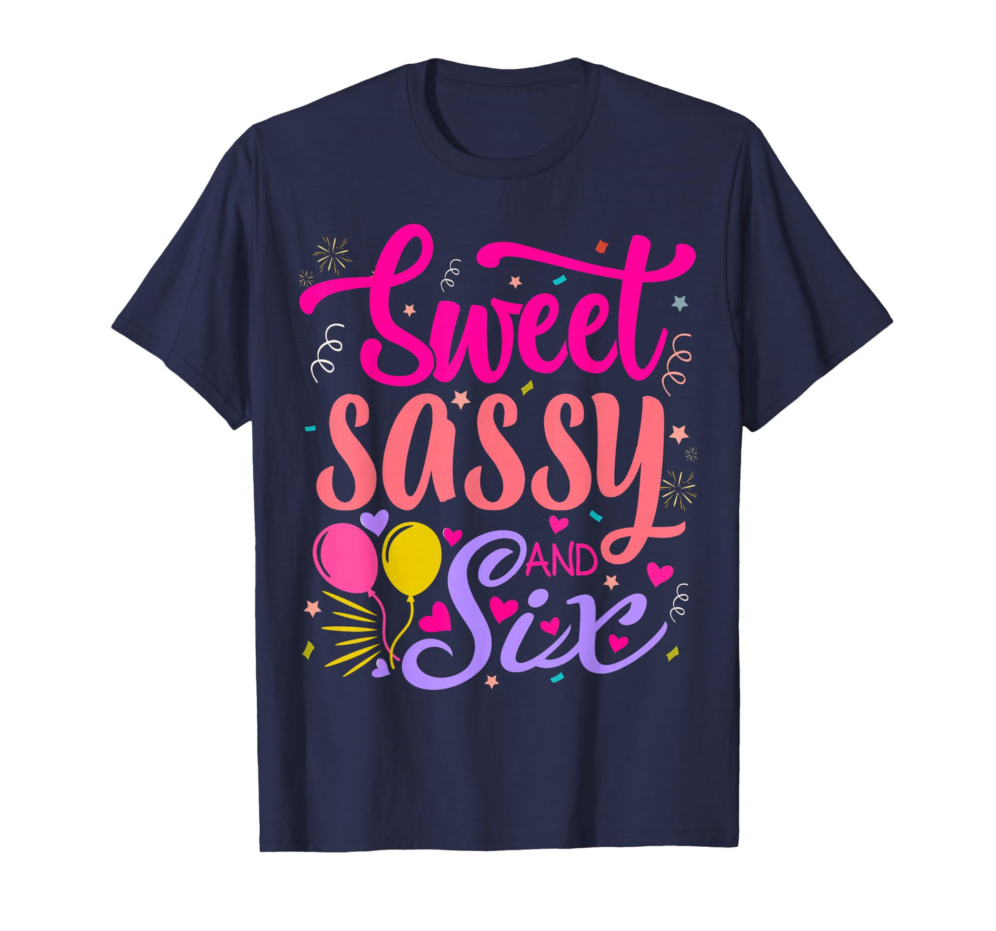 Sweet Sassy and Six Birthday 6th birthday girl T-Shirt