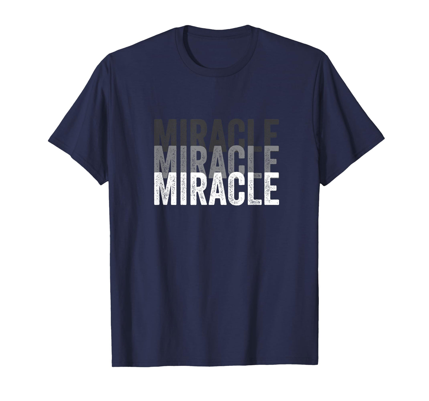 Miracle A Tee That Says Miracle for Men and Women T-Shirt