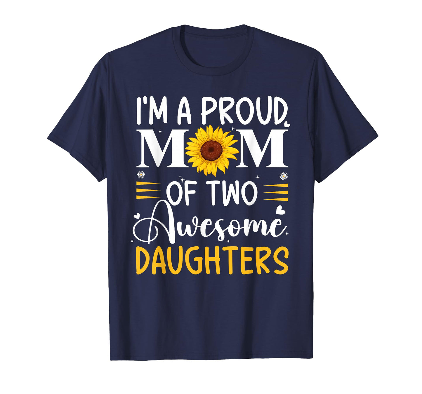 I'm a proud mom of two awesome daughters mother's day women T-Shirt