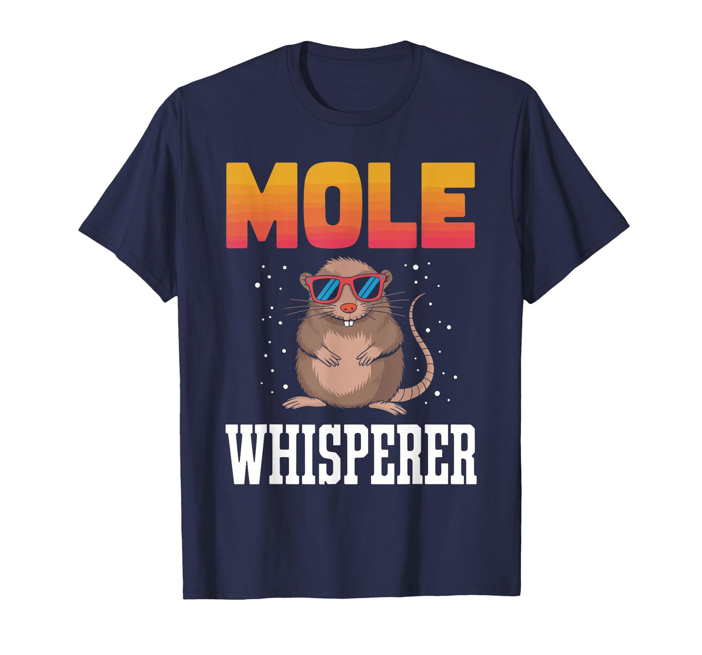 MOLE Whisperer T-Shirt Novelty MOLES T-Shirt