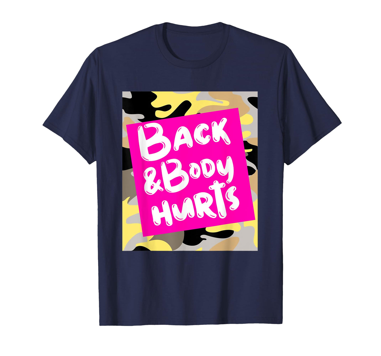 Back & Body Hurts Yellow Camouflage Funny Meme, Parody Gym T-Shirt
