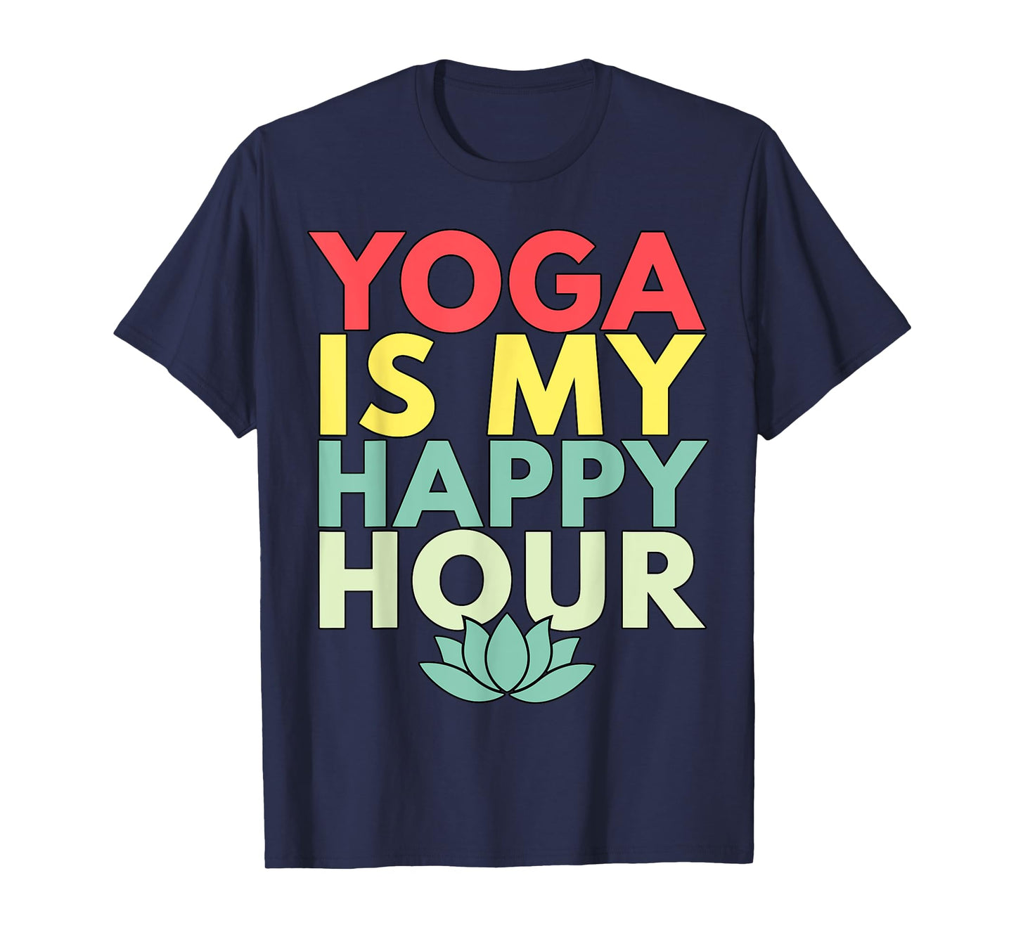 Yoga is my Happy Hour T-Shirt