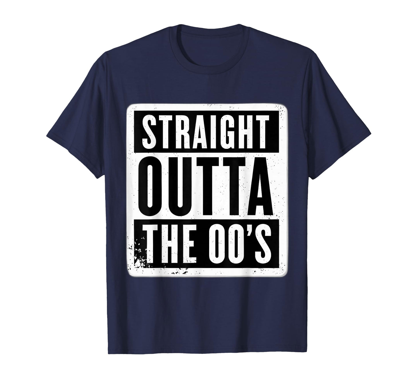 Straight Outta The 00's 2000's Born Birthday Men Women B-day T-Shirt