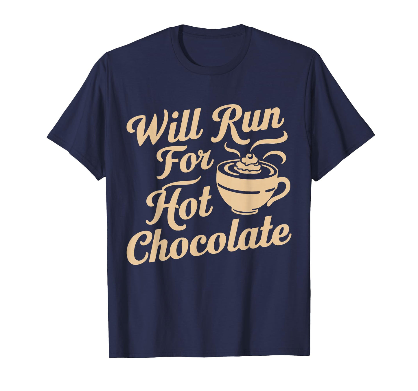 Will Run For Hot Chocolate Lovers Running Runner's Winter T-Shirt
