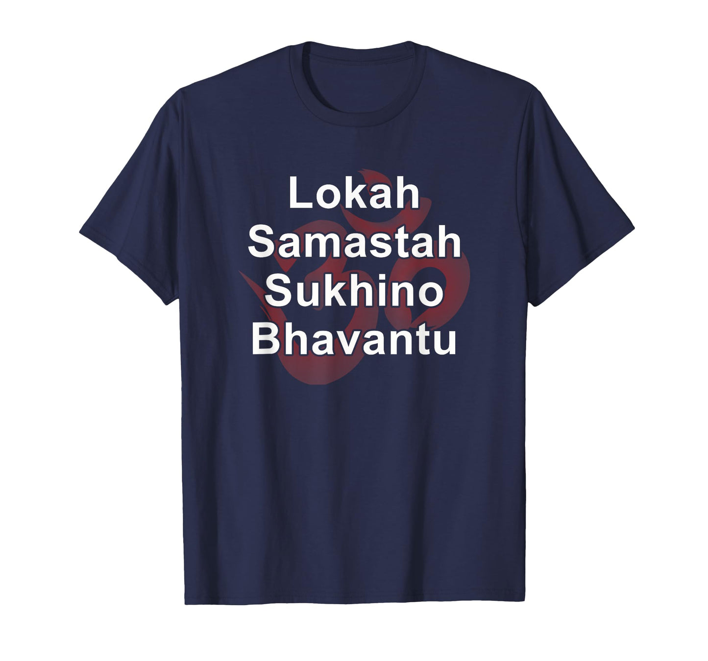 Yoga Power Mantra Lokah Samastah Sukhino Bhavantu OM T-Shirt