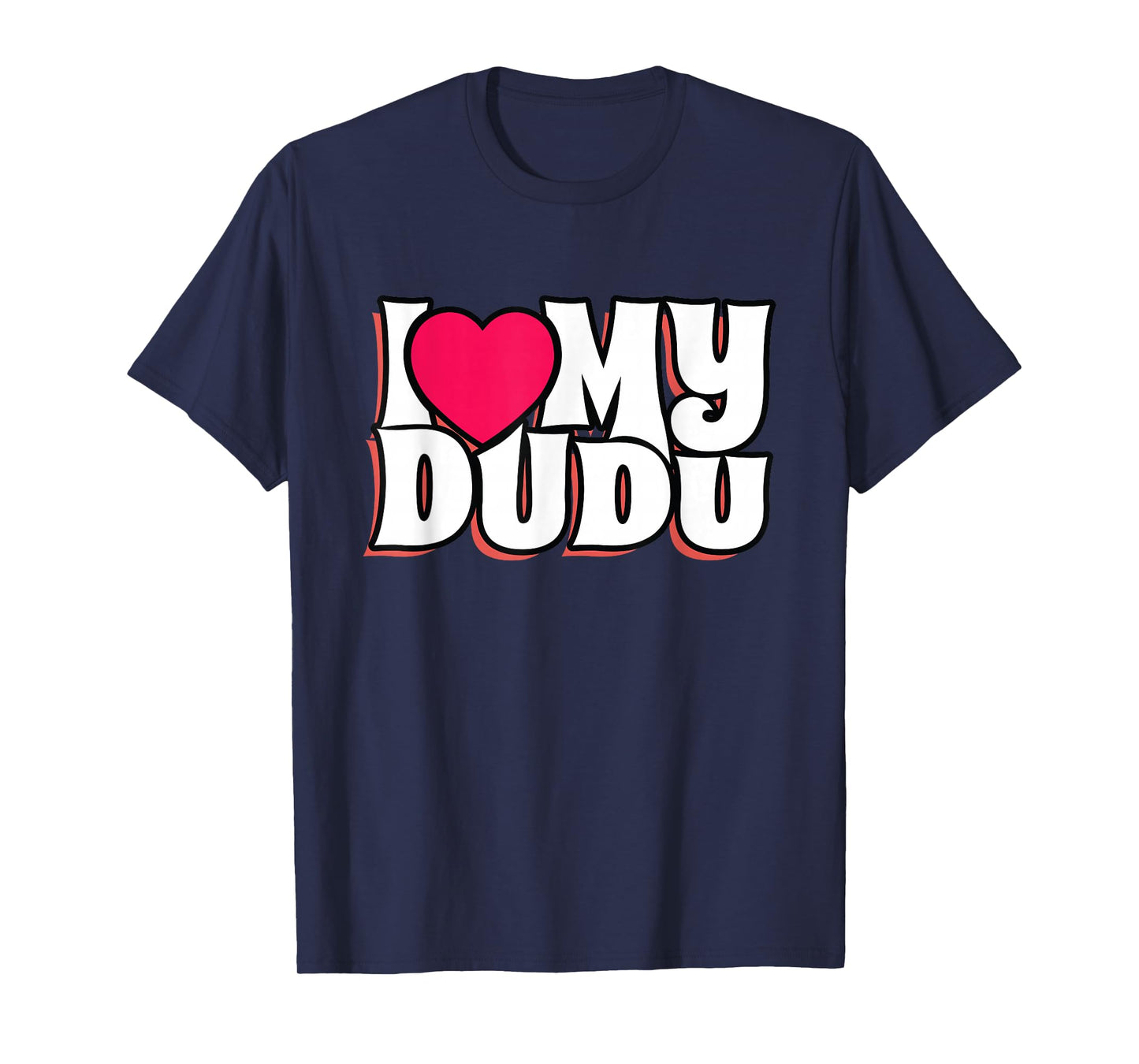 I Love My Dudu T-Shirt