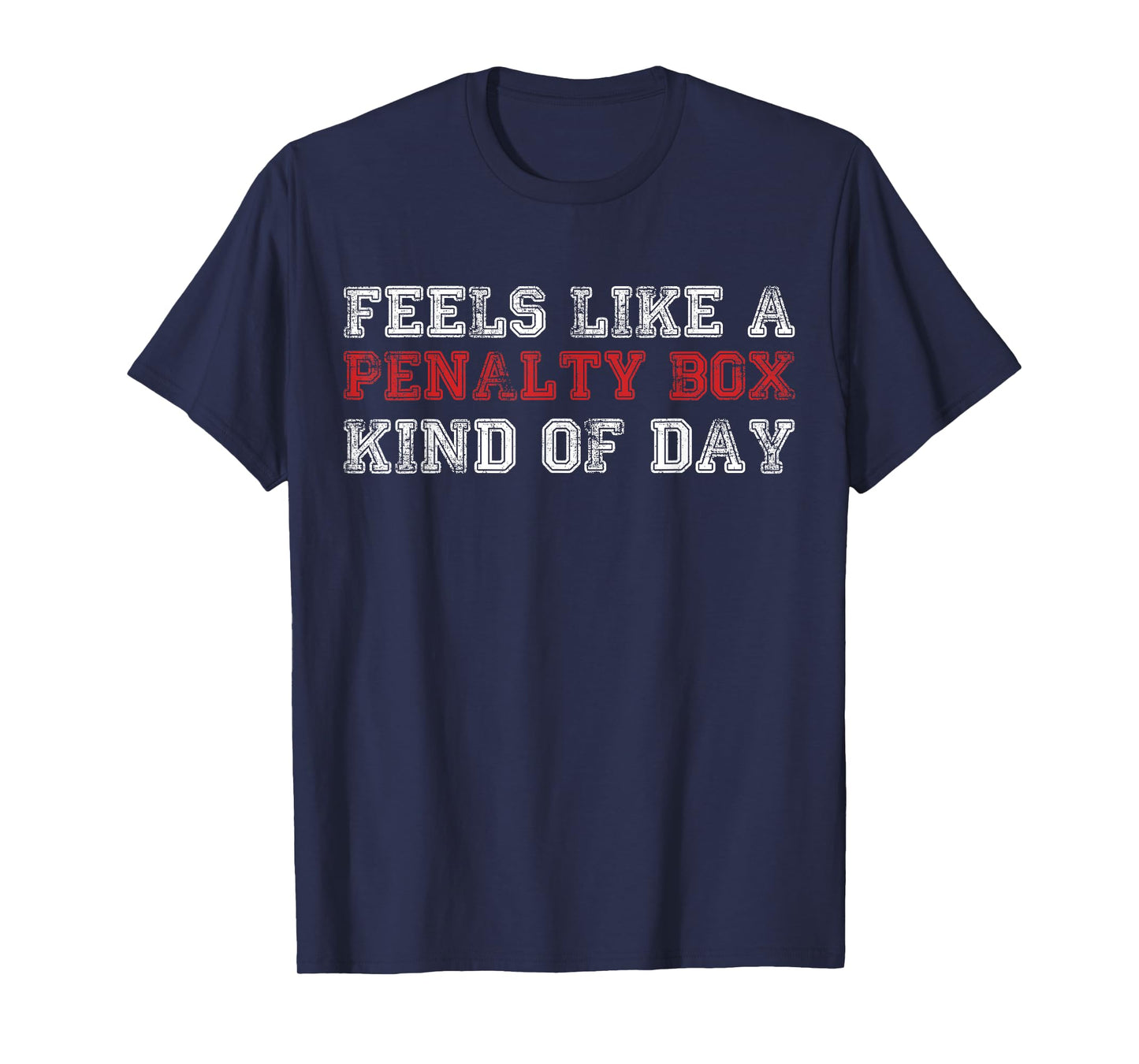 Funny Hockey Feels Like a Penalty Box Day Hockey Player T-Shirt