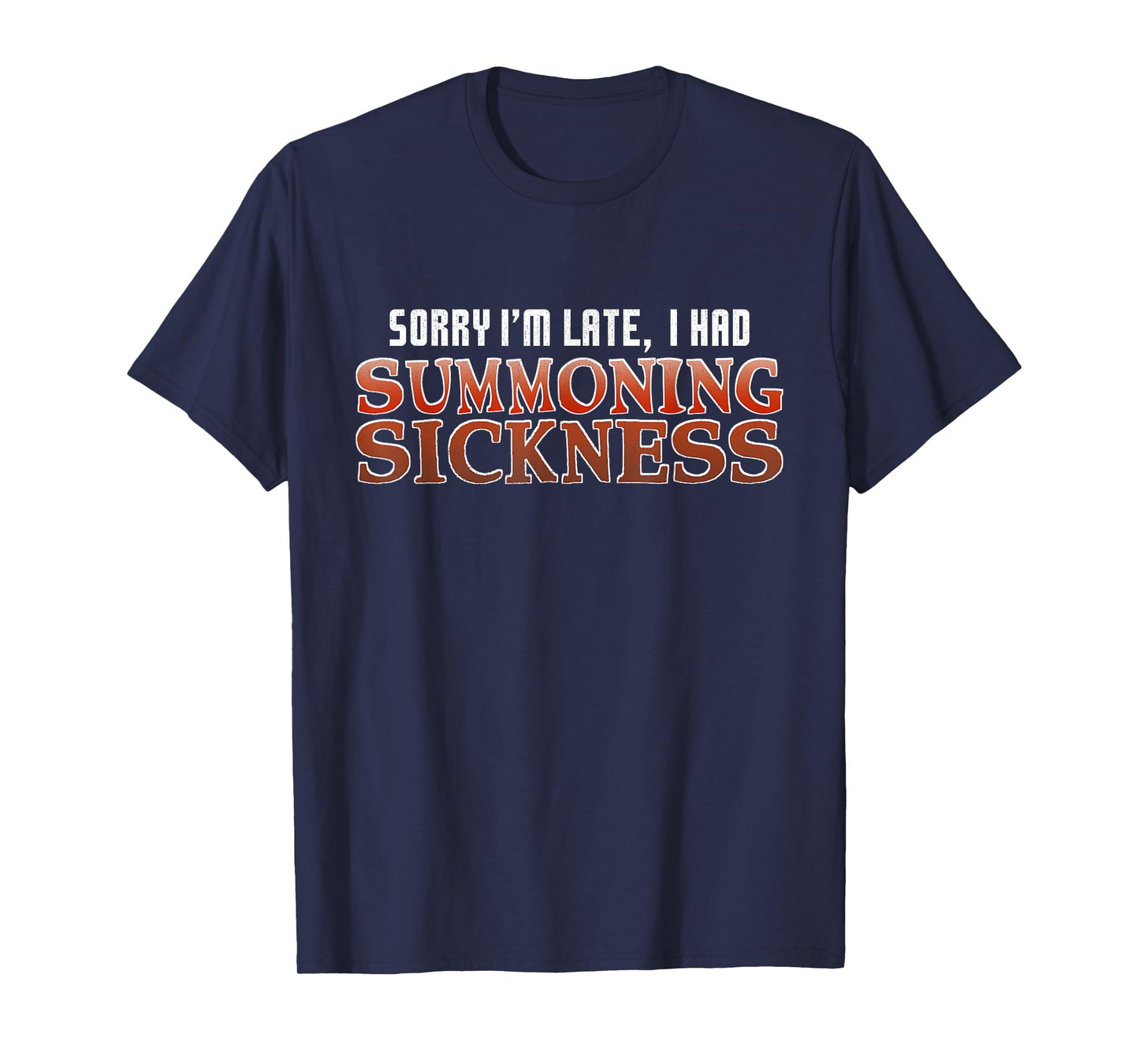 Sorry I'm Late I Had Summoning Sickness Funny Magic RPG Game T-Shirt