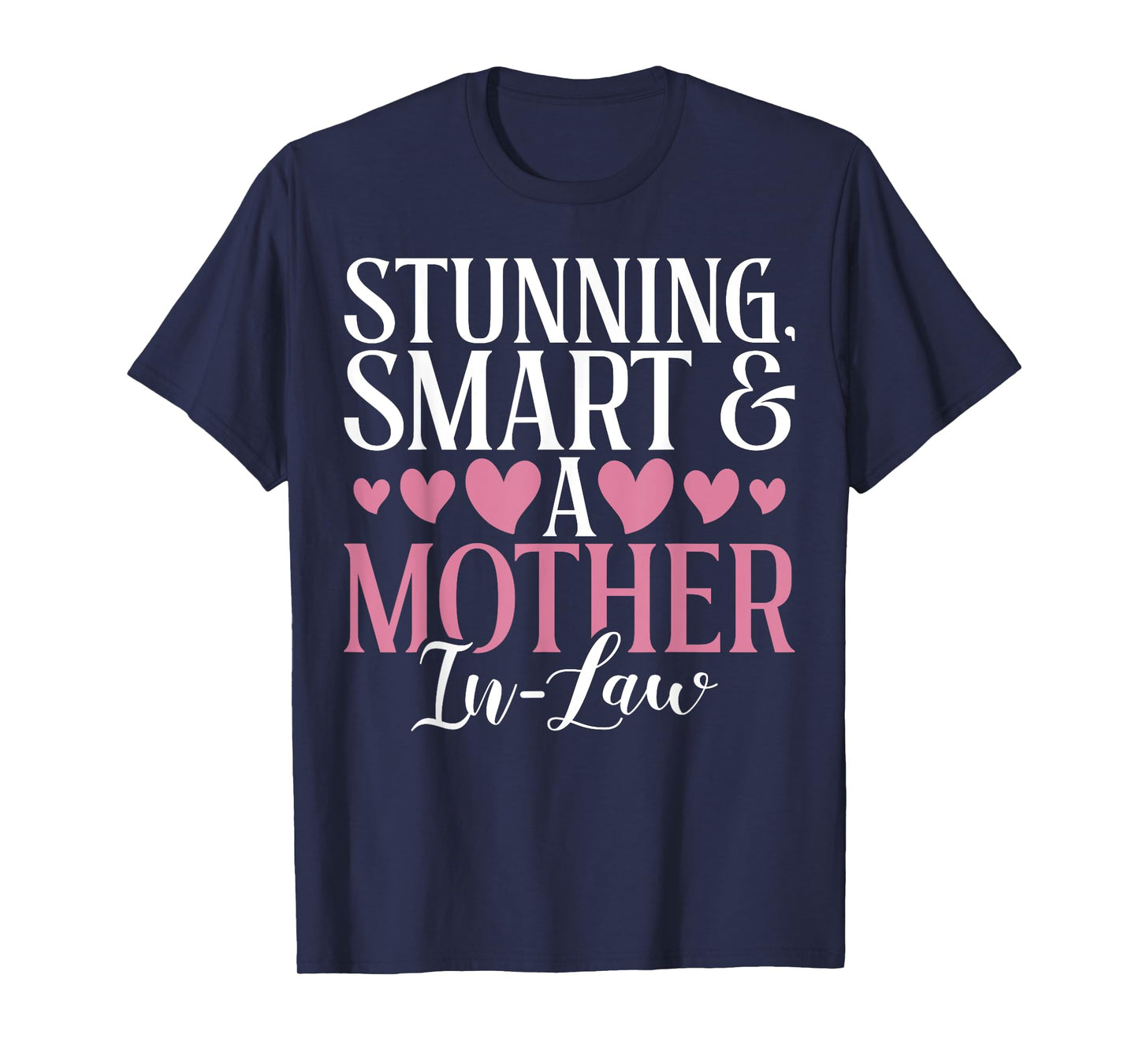 Stunning Smart and a Mother in Law T-Shirt