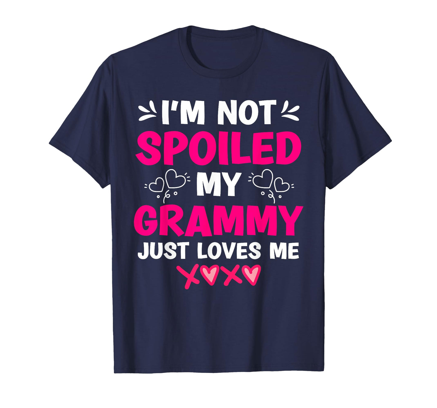 I'm Not Spoiled My Grammy Just Loves Me Granddaughter Girls T-Shirt