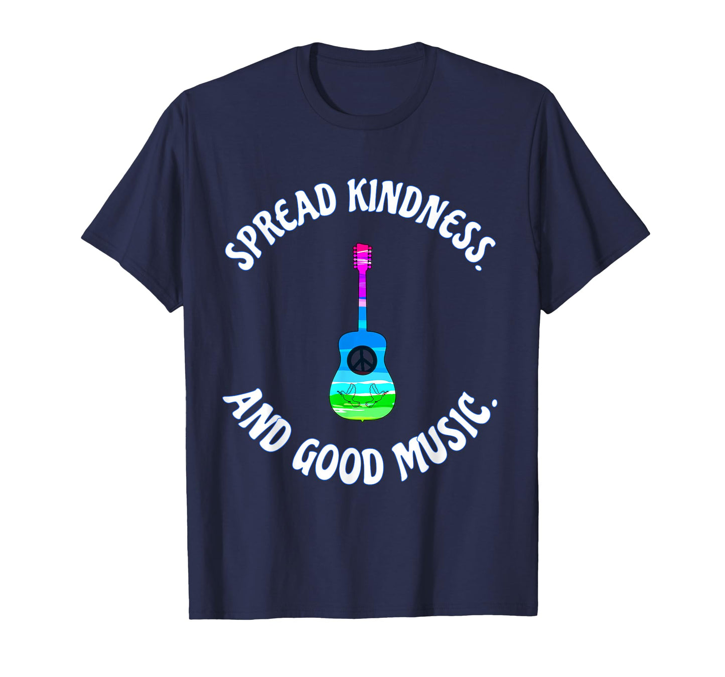 SPREAD KINDNESS AND GOOD MUSIC GUITAR LOVE T SHIRT T-Shirt