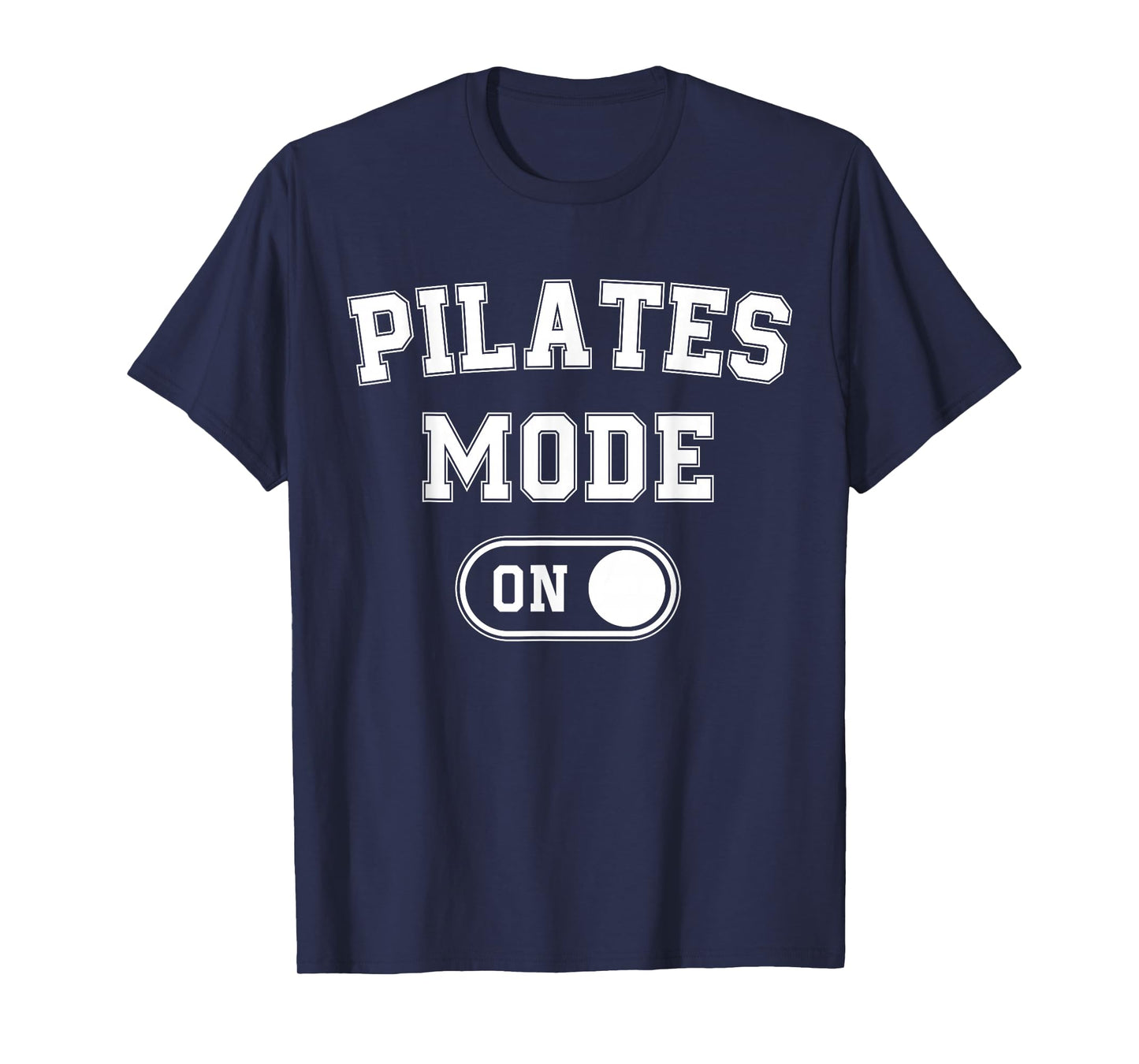 Pilates Mode On Funny Instructor Gift Yoga Fitness Lover T-Shirt