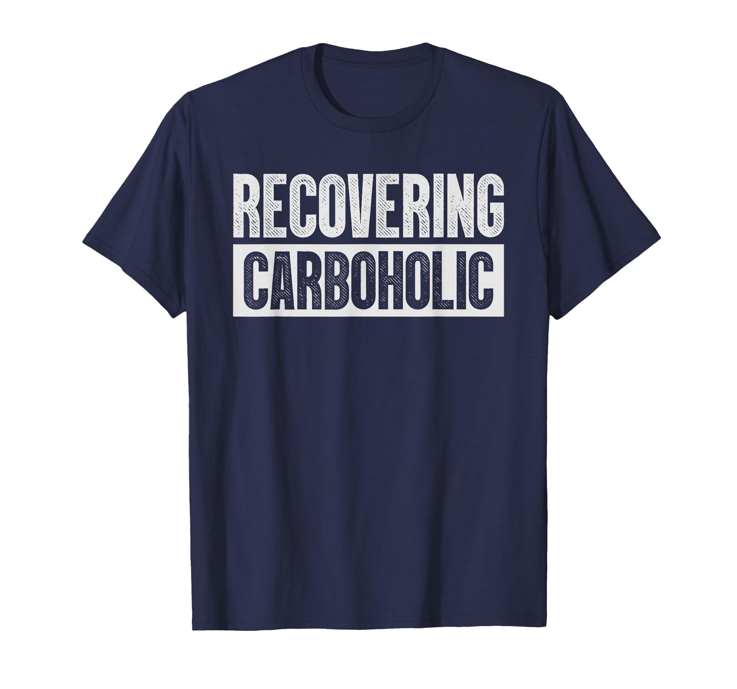 Recovering Carboholic Shirts Funny Low-Carb Keto T-Shirt